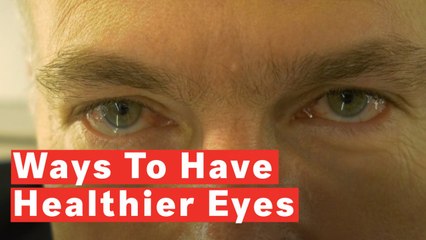 5 Ways To Have Healthier Eyes