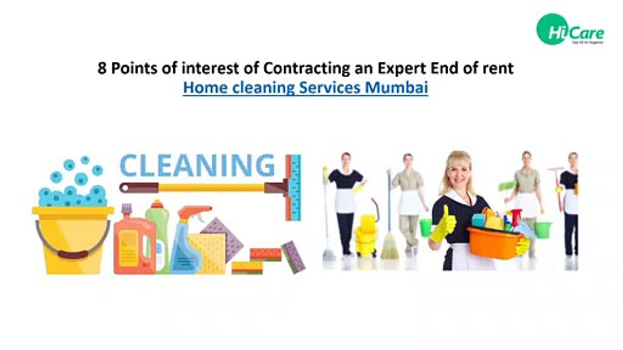 8 Points of interest of Contracting an Expert End of rent Home cleaning Services Mumbai