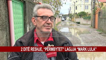 2 DITË RESHJE, “PËRMBYTET” LAGJJA “MAR LULA”