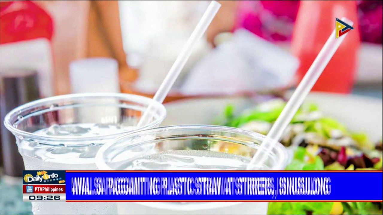 #DailyInfo: Pagbabawal sa paggamit ng plastic straw at stirrers, isinusulong