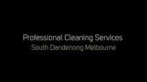 Professional Cleaning Services South Dandenong Melbourne