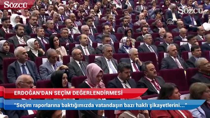 Erdoğan: "Seçim raporlarına baktığımızda vatandaşın bazı haklı şikayetlerini görüyoruz"