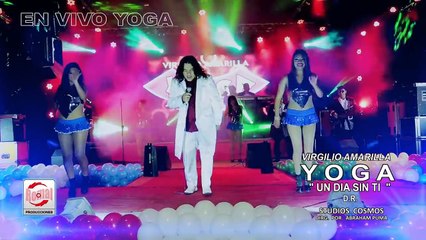 Virgilio Amarilla y su Grupo Yoga - Un día sin ti - Primicia 2017