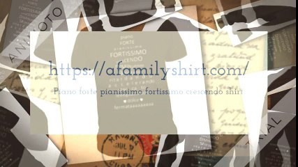 Piano forte pianissimo fortissimo crescendo diminuendo shirt