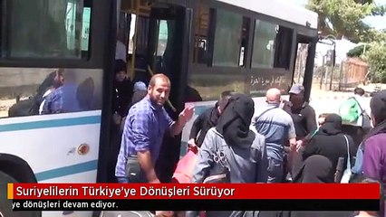 Suriyelilerin Türkiye'ye Dönüşleri Sürüyor