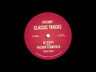 DJ Pippi presents Pasion Flamenca ‘Fatal Fatal!’ (Parady Dub)