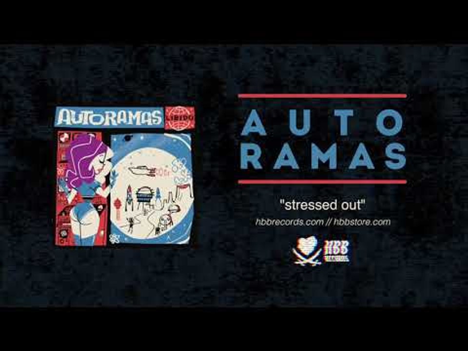 Autoramas - Stressed Out