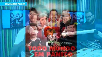 Todo Mundo sem Pânico - Pânico - 06/07/18