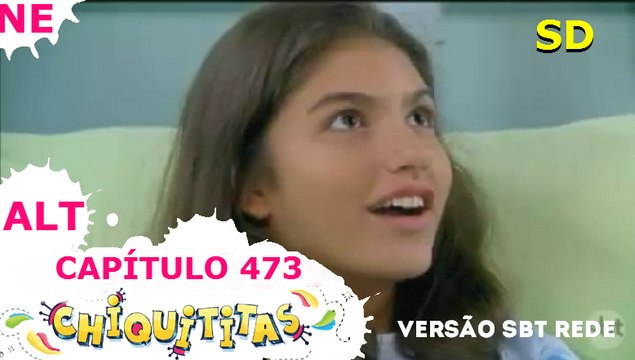 Chiquititas (Reprise) - Capítulo 473 (Versão do SBT Rede) (05/07/18) | TV Jornal Interior