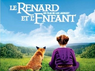LE RENARD ET L'ENFANT - Luc Jacquet