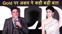 Gold: Akshay Kumar & Mouni Launch First Song of Film| Press Conference | UNCUT | FilmiBeat