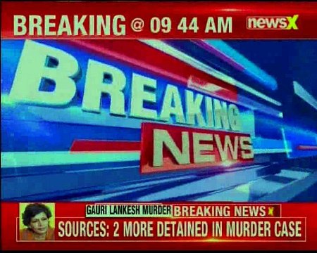 SIT detains two more suspects in Gauri Lankesh murder case