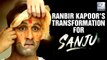 Here's How Ranbir Kapoor TRANSFORMED Into Sanjay Dutt