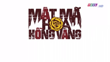 Phim Mật Mã Hoa Hồng Vàng Tập 37 - Phim Việt Nam THVL1