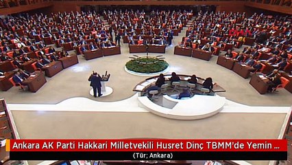 Ankara AK Parti Hakkari Milletvekili Husret Dinç TBMM'de Yemin Etti