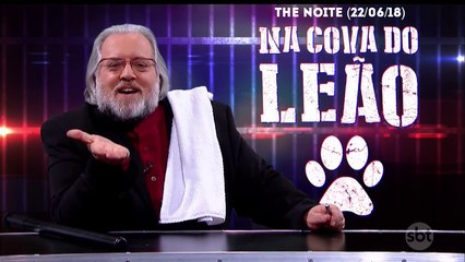 The Noite (22/06/18) - Na Cova do Leão com Leão Lobo | SBT 2018