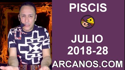 HOROSCOPO PISCIS-Semana 2018-28-Del 8 al 14 de julio de 2018-ARCANOS.COM