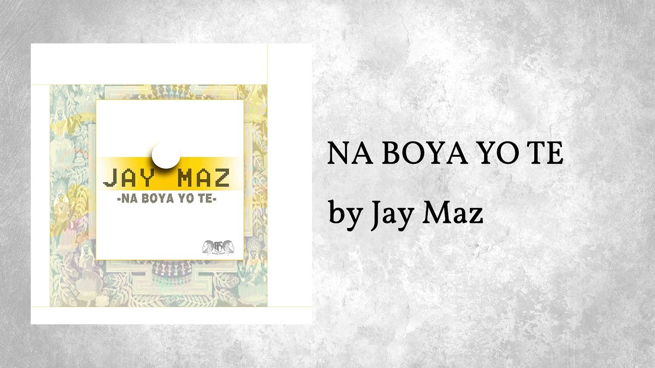 NA BOYA YO TE - Jay Maz