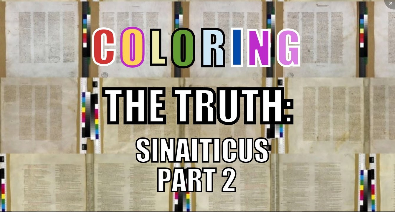 Codex Sinaiticus #06: Coloring the Truth