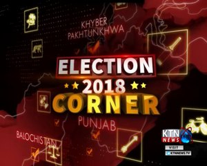Election 2018  Corner Assets- Sahar Bano- 7th July 2018