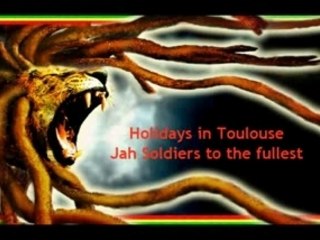 Sirotage Toulouse...JAH SOLDIERS to the fullest!!