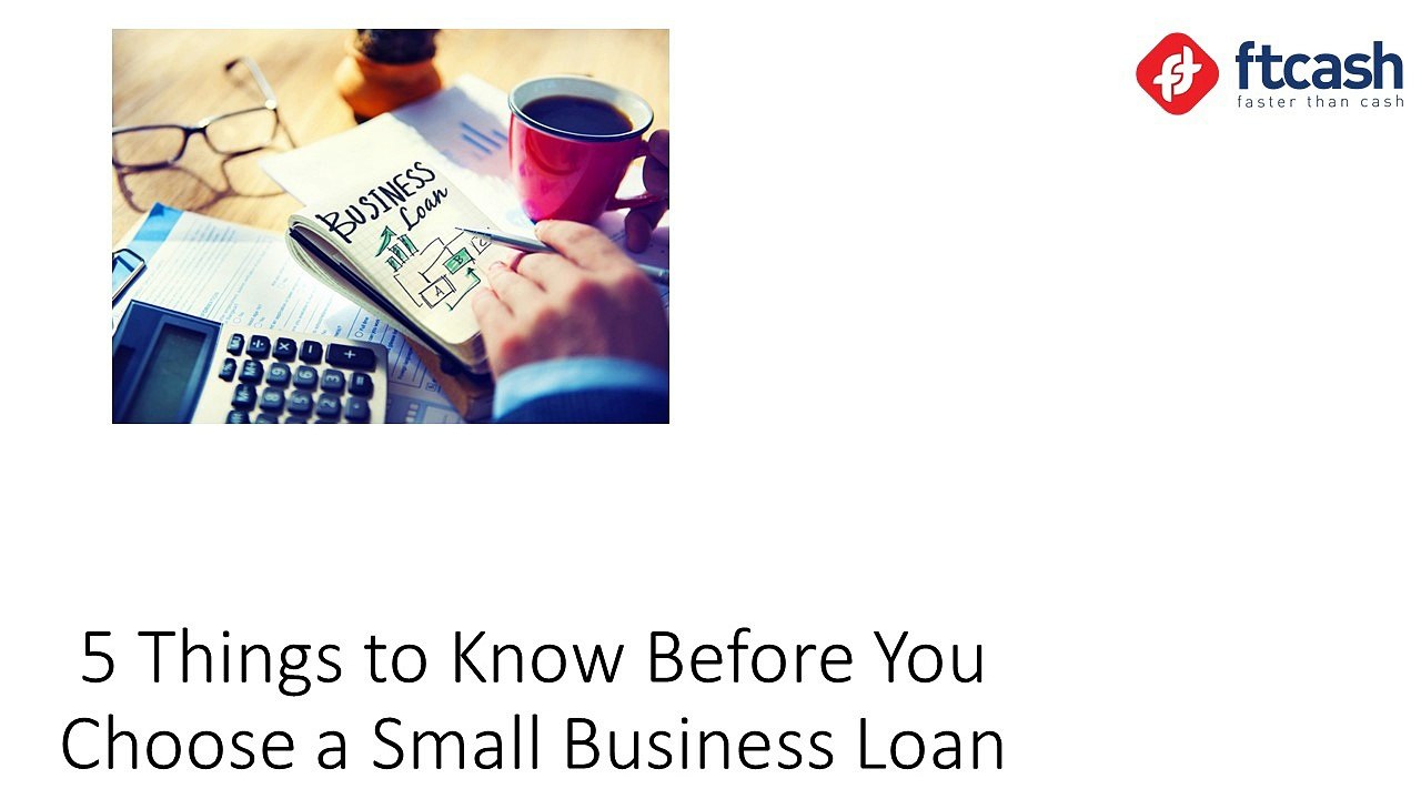 5 Things to Know Before You Choose a Small Business Loan