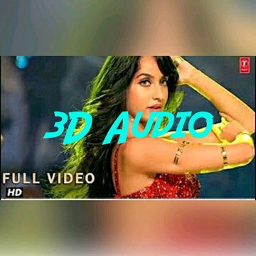 3D SONG DILBAR | Neha Kakkar | Satyameva Jayate John Abraham, Nora Fatehi, Tanishk Bagchi 2018 hindi songs