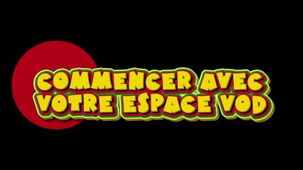 Votre Espace Membre VOD Mode d'Emploi