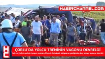 ÇORLU'DA YOLCU TRENİNİN VAGONU DEVRİLDİ