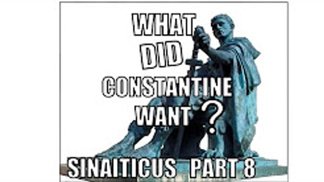 Codex Sinaiticus #12: What Did Constantine Want?