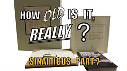 Codex Sinaiticus #11: How Old Is It Really?