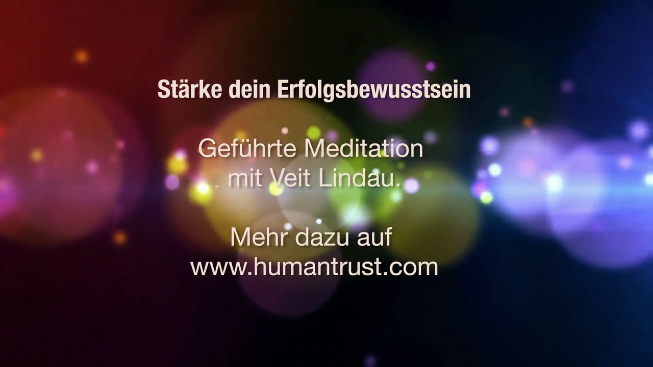 Stärke dein Erfolgsbewusstsein Geführte Meditation mit Veit Lindau