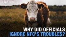 BEHIND THE STORY: Why did officials ignore NFC's troubles?