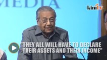 Dr M: Harapan lawmakers including PM and DPM will have to declare their assets to MACC