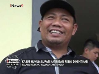 Kasus Hukum Bupati Katingan resmi dihentikan - iNews Siang 04/02