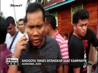 Anggota Timses di Aceh ditangkap saat kampanye - iNews Pagi 07/02