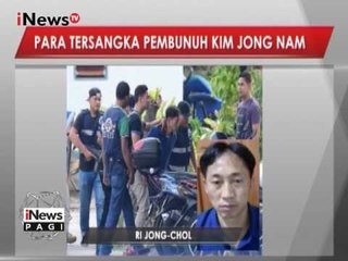 Berikut Foto - Foto Pembunuh Kakak Tiri Kim Jong Un - iNews Pagi 20/02