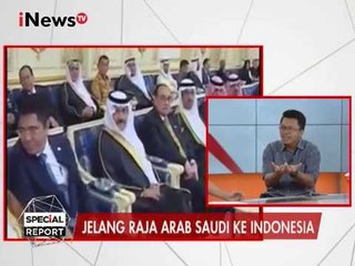 Zuhairi. M : Jangan Berharap Arab Saudi Bawa Uang 300 Triliun ke Indonesia - Special Report 27/02