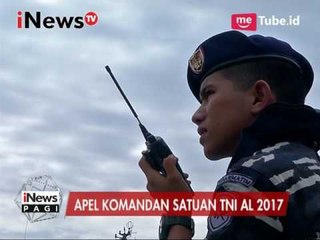 Apel Komandan Satuan TNI AL 2017 - iNews Pagi 18/03