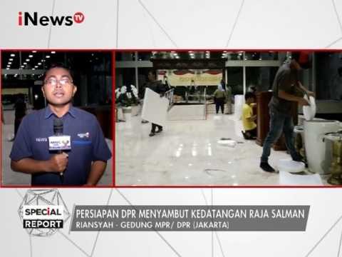 Laporan Persiapan Gedung DPR RI Jelang Kedatangan Raja Arab Saudi - Special Report 28/02