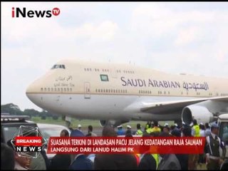 Suasana Terkini Landasan Pacu Halim Jelang Kedatangan Raja Salman - iNews Breaking News 01/03
