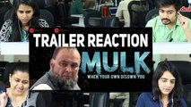 Mulk - Trailer Reaction| Rishi Kapoor & Taapsee Pannu | Anubhav Sinha