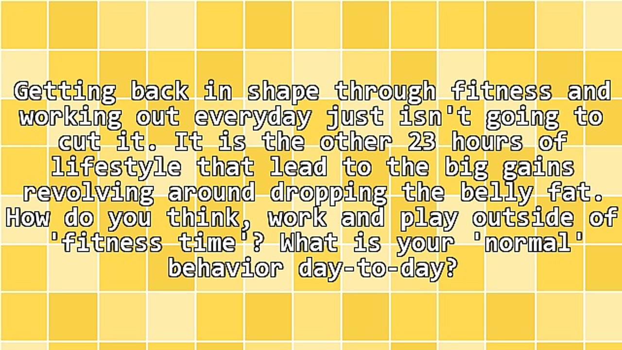 Is Lifestyle to Blame for Not Being Able to Drop the Belly Fat?