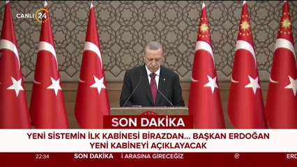 Başkan Erdoğan, yeni sistemin ilk kabinesini açıkladı