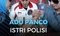 Adu Panco Istri Polisi
