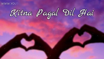 Kitna Pagal Dil Hai Andaaz