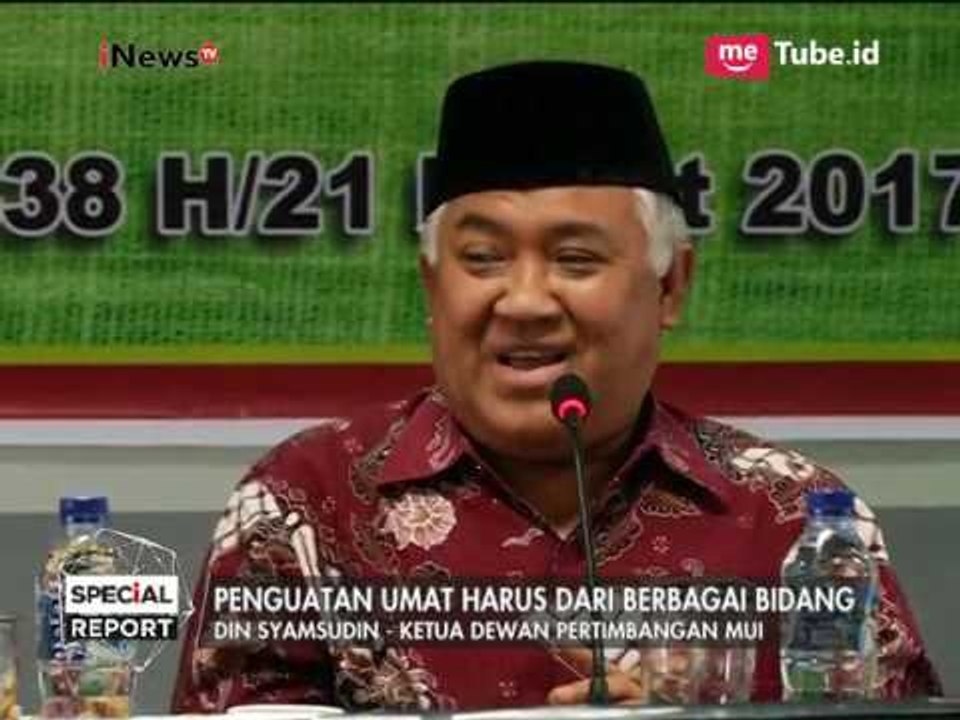 Din Syamsudin : Penguatan Umat Harus Dari Berbagai Bidang - Special Report 21/03