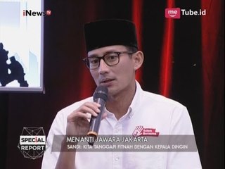 Sandiaga Uno : Kita Tanggapi Segala Fitnah Dengan Kepala Dingin Part 03 - Special Report 22/03
