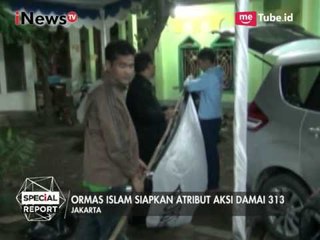 Ormas Islam Persiapkan Atribut Untuk Aksi Damai 313 - Special Report 31/03