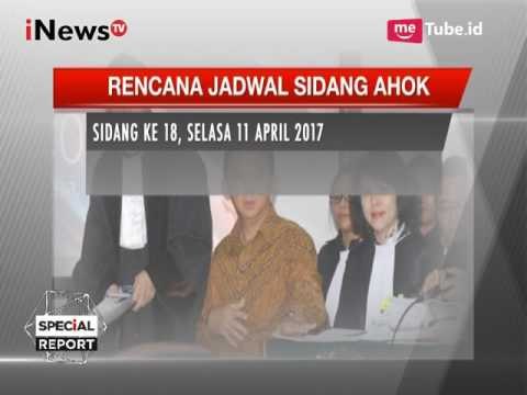 Berikut Rencana Jadwal Sidang Ahok Sampai Berakhir Putusan - Special Report 29/03